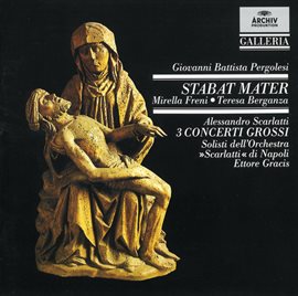 Cover image for Pergolesi: Stabat Mater / Scarlatti: 3 Concerti grossi