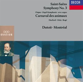 Imagen de portada para Saint-Saëns: Symphony No.3 "Organ"; Le Carnaval des Animaux