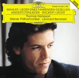 Cover image for Mahler: Lieder eines fahrenden Gesellen; Kindertotenlieder; Rückert-Lieder