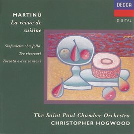 Cover image for Martinu: Sinfonietta 'La Jolla'/La revue de cuisine, etc.