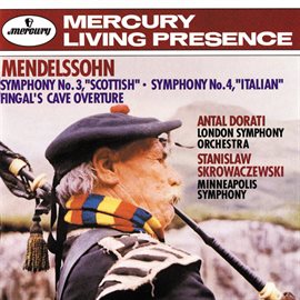 Cover image for Mendelssohn: Symphony No.3 – "Scottish" & Symphony No.4 – "Italian";  Fingal's Cave Overture