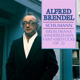 Cover image for Schumann: Kreisleriana; Kinderszenen; Fantasiestücke