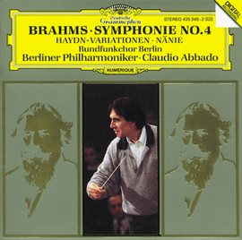 Cover image for Brahms: Symphony No.4 In E Minor, Op. 98; Haydn Variations, Op. 56a; Nänie, Op. 82