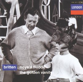 Cover image for Britten: Noye's Fludde; The Golden Vanity