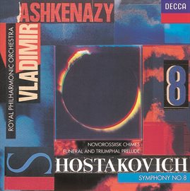 Cover image for Shostakovich: Symphony No.8/Funeral and Triumphal Prelude/Novorosslisk Chimes
