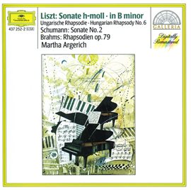 Cover image for Liszt: Sonata in B minor; Hungarian Rhapsody / Schumann: Sonata No.2 / Brahms: Rhapsodies Op.79