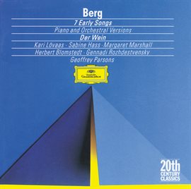 Cover image for Berg: Seven Early Songs (Piano Version); Seven Early Songs (Orchestral Version); Schließe mir die