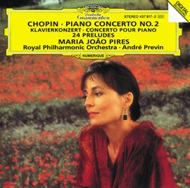 Cover image for Chopin: Piano Concerto No.2 In F Minor, Op. 21; 24 Preludes, Op. 28