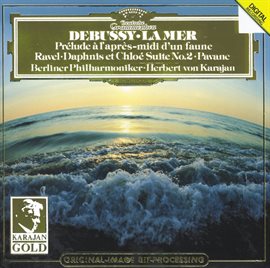 Cover image for Debussy: La Mer; Prélude à l'après-midi / Ravel: Pavane; Daphnis et Chloé No. 2