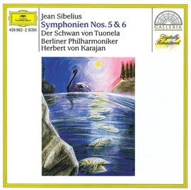 Cover image for Sibelius: Symphonies Nos. 5 & 6; The Swan of Tuonela