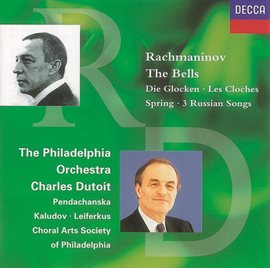 Cover image for Rachmaninov: The Bells/Spring/3 Russian Songs