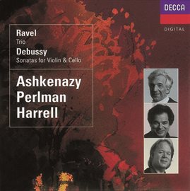 Cover image for Debussy: Violin Sonata; Cello Sonata/Ravel: Piano Trio
