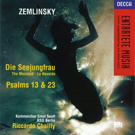 Cover image for Zemlinsky: Die Seejungfrau/Psalms Nos.13 & 23