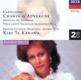 Cover image for Canteloube: Chants d'Auvergne/Villa-Lobos: Bachianas Brasileiras No.5
