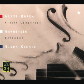 Cover image for Glass: Violin Concerto / Rorem: Violin Concerto (1984) / Bernstein: Serenade After Plato's "Sympo...