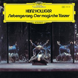 Cover image for Holliger: Siebengesang; Der magische Tänzer