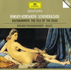 Cover image for Rimsky-Korsakov: Scheherazade / Rachmaninov: The Isle Of The Dead