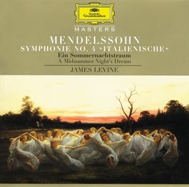 Cover image for Mendelssohn: Symphony No.4 "Italian"; A Midsummer Night's Dream