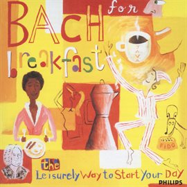 Cover image for Bach for Breakfast - The Leisurely Way to Start Your Day
