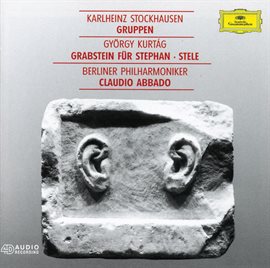 Cover image for Kurtág: Grabstein für Stephan, Op. 15; Stele, Op. 33 / Stockhausen: Gruppen