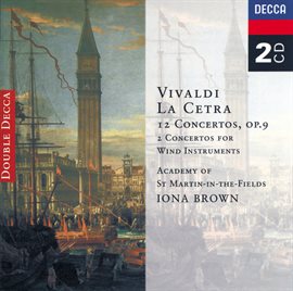Cover image for Vivaldi: La Cetra, Op. 9/Wind Concertos
