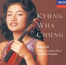 Cover image for Bruch: Violin Concerto No.1; Scottish Fantasia