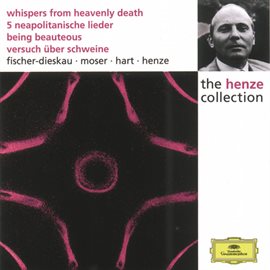 Cover image for Henze:  Whispers from Heavenly Death; 5 Neapolitan Songs; Being Beauteous; Essay on Pigs