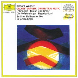 Cover image for Wagner: Orchestral Music; Lohengrin; Tristan und Isolde; Die Meistersinger von Nürnberg