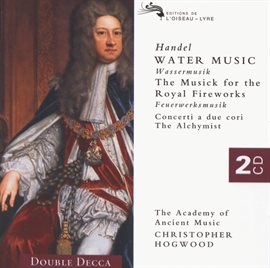 Cover image for Handel: Water Music/Music for the Royal Fireworks etc.