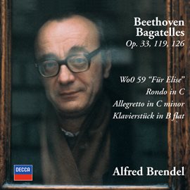 Cover image for Beethoven: Bagatelles Opp. 33, 119 & 126; Für Elise; Rondo in C; Allegretto in C Minor; Klavierst...