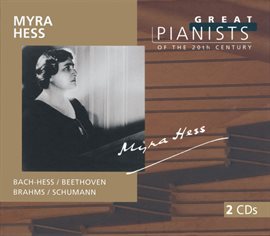 Cover image for Great Pianists of the 20th Century Vol.45 - Myra Hess