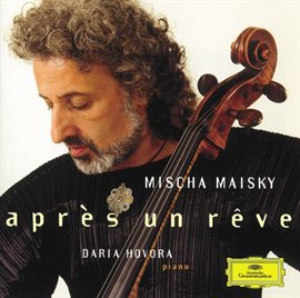 Cover image for Mischa Maisky - Après un rêve