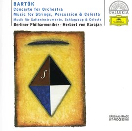 Cover image for Bartók: Concerto for Orchestra; Music for Strings, Percussion & Celesta
