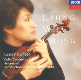 Cover image for Saint-Saëns: Violin Concertos Nos.1 & 3; Havanaise; Introduction & Rondo capriccioso