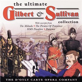 Cover image for The Ultimate Gilbert & Sullivan Collection