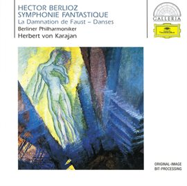 Cover image for Berlioz: Symphonie fantastique Op.14; La Damnation de Faust Op.24