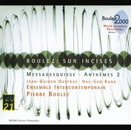 Cover image for Boulez: Sur Incises; Messagesquisse; Anthèmes 2