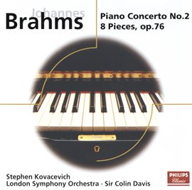 Cover image for Brahms: Piano Concerto No.2; 8 Piano Pieces Op.76