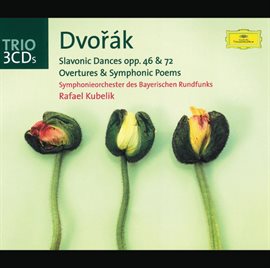 Cover image for Dvorák: Slavonic Dances op. 46 & op. 72; Overtures and Symphonic Poems