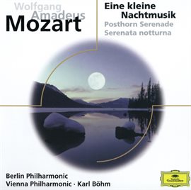 Cover image for Mozart: Eine kleine Nachtmusik; Posthorn Serenade; Serenata Notturna