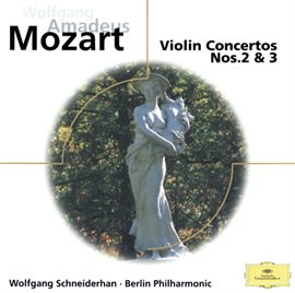 Cover image for Mozart: Violin Concertos Nos. 2 & 3; Adagio KV261; Rondos KV269 & 373