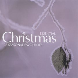 Cover image for Essential Christmas: 35 Seasonal Favourites