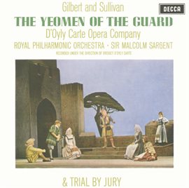 Cover image for Gilbert & Sullivan: The Yeomen of the Guard & Trial By Jury