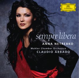 Cover image for Anna Netrebko - Sempre libera