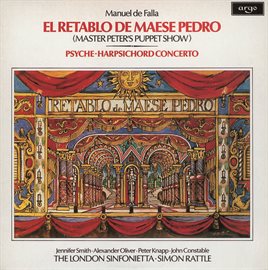 Imagen de portada para Falla: El Retablo de Maese Pedro; Harpsichord Concerto; Psyche