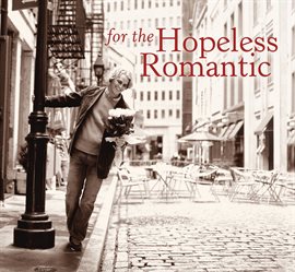 Cover image for For the Hopeless Romantic