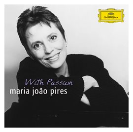 Cover image for Portrait of the Artist - Maria João Pires "With Passion"