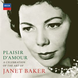 Imagen de portada para Plaisir d'amour - A Celebration of the Art of Dame Janet Baker