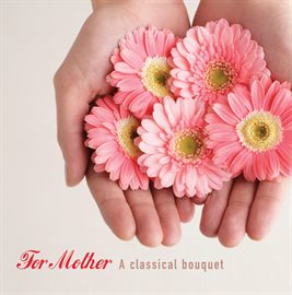 Cover image for For Mother - A Classic Bouquet