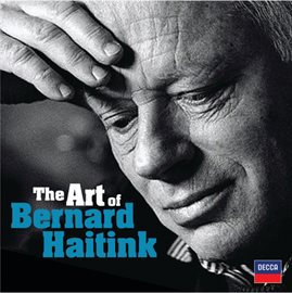 Imagen de portada para The Art of Bernard Haitink - An 80th Birthday Celebration